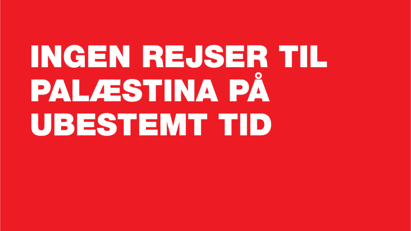 Ingen rejser til Palæstina på ubestemt tid